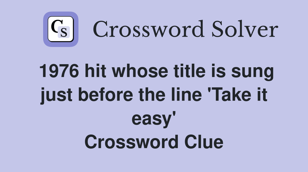 1976 hit whose title is sung just before the line 'Take it easy